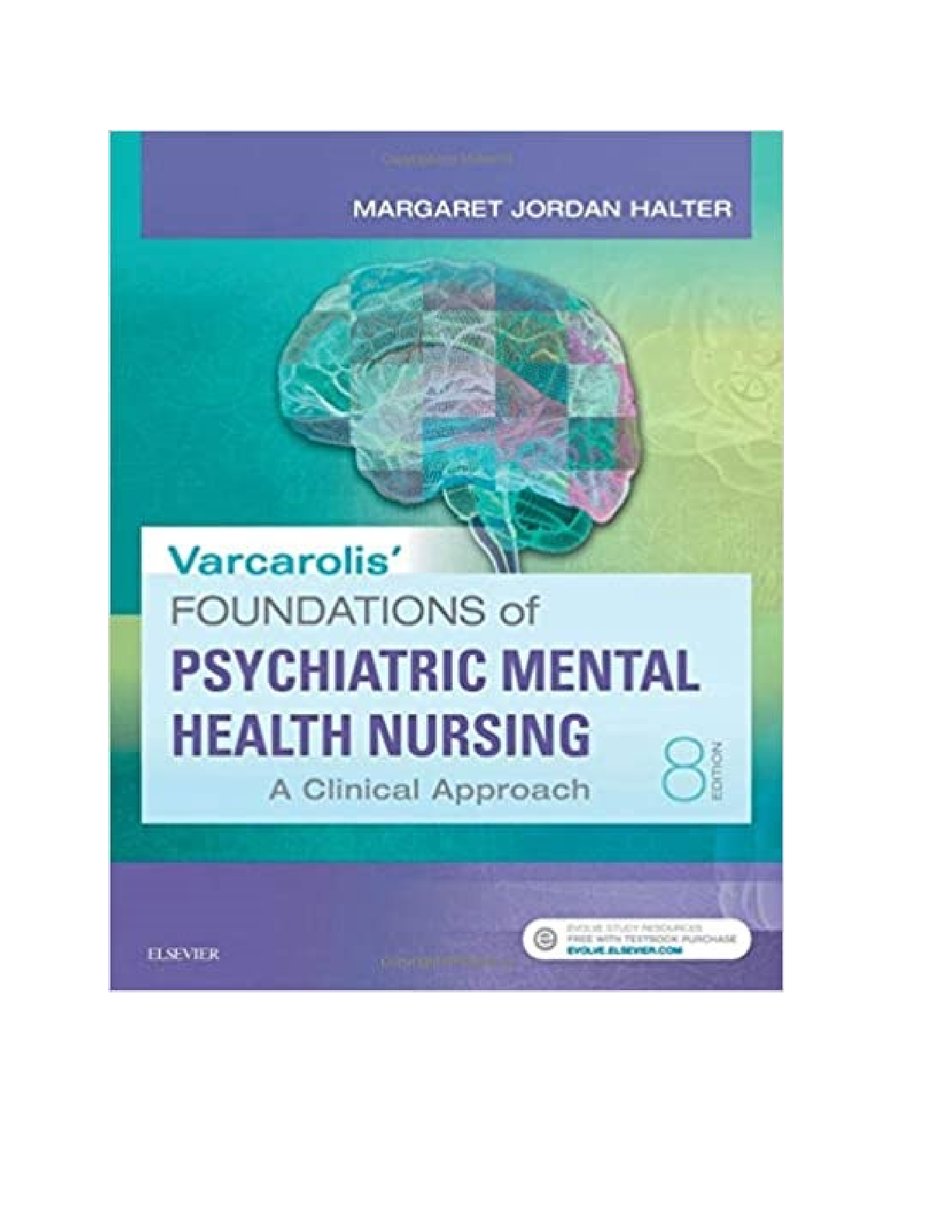 Varcarolis' Foundations of Psychiatric Mental Health Nursing, 8th Edition, By Margaret Jordan Halter (Test Bank)